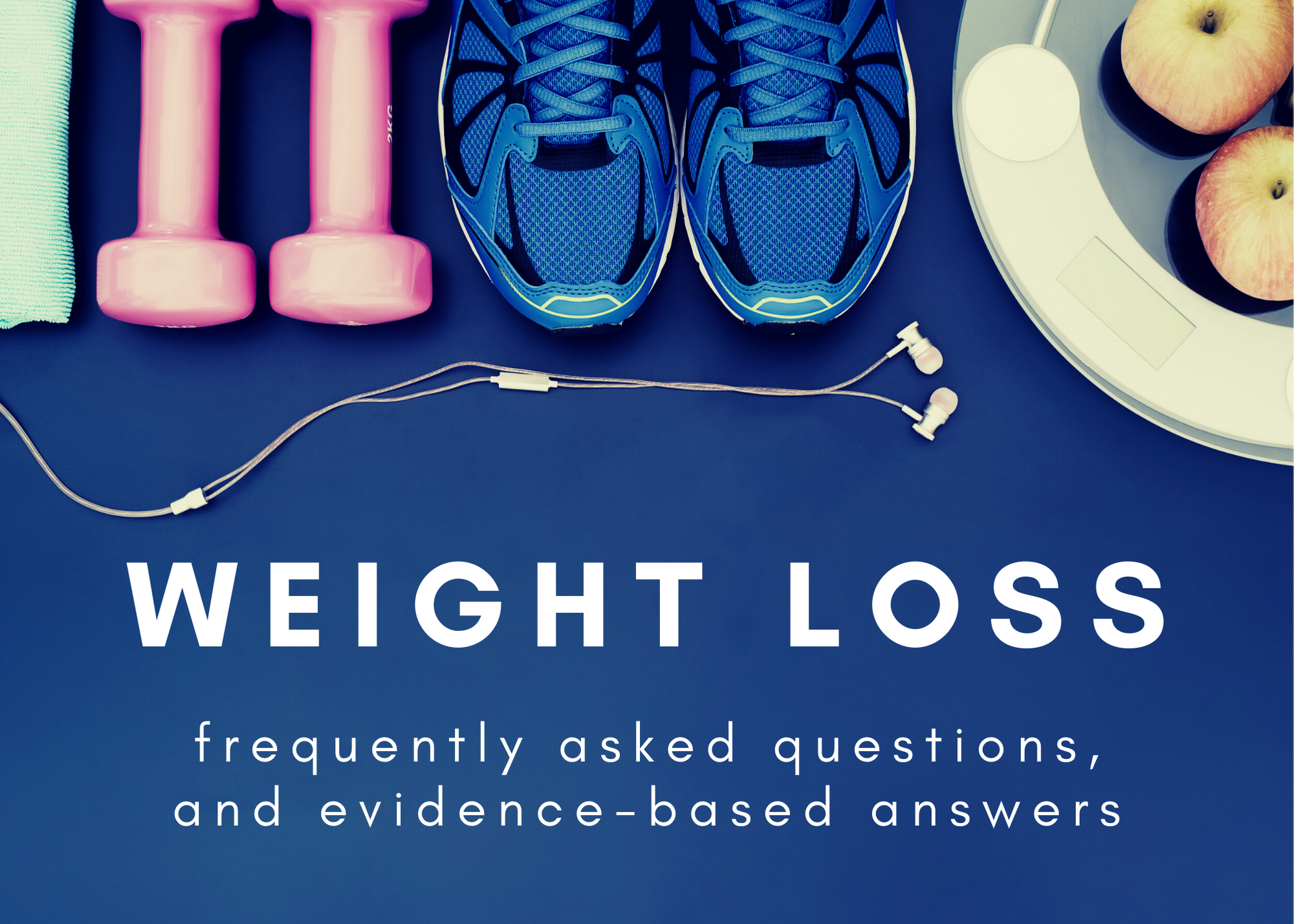 Weight Loss FAQ - Evidence-based Answers